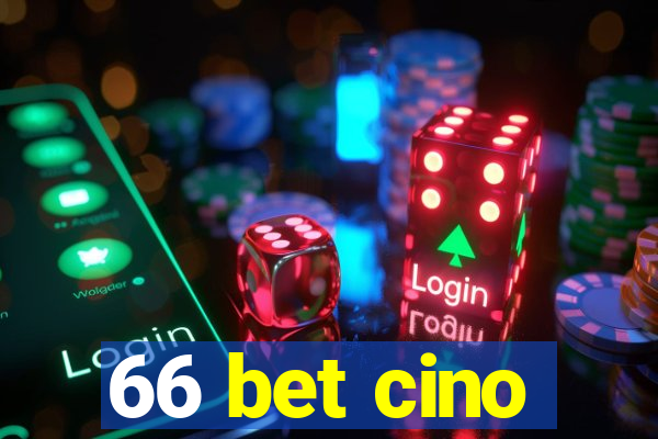 66 bet cino